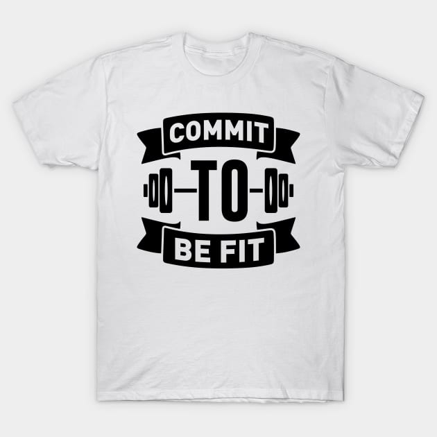 Commit to be fit T-Shirt by BunnyCreative